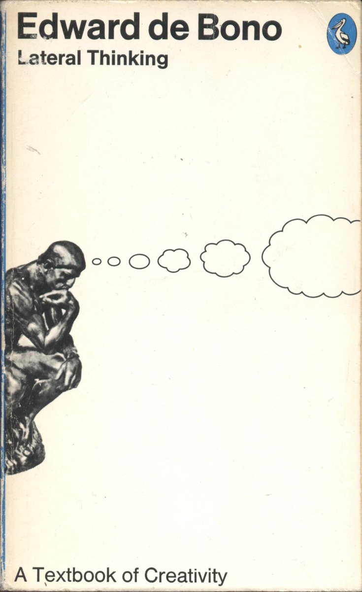 Lateral thinking by Edward de Bono.